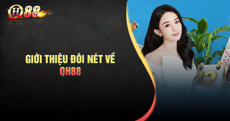 QH88 Là Gì? Tổng Quan Về Nhà Cái Uy Tín Hàng Đầu