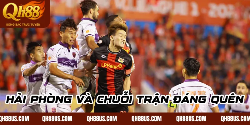 Hải Phòng và chuỗi trận đáng quên